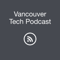 Vancouver Tech Podcast