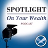 Spotlight On Your Wealth Podcast artwork
