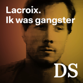 Lacroix. Ik was gangster - De Standaard