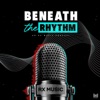 Beneath the Rhythm | An RX Music Podcast artwork