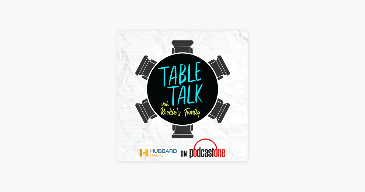 Table Talk with Rookie's Family on Apple Podcasts