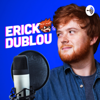 Erick Dublou podcast