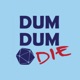 Dum Dum Die RPG Podcast