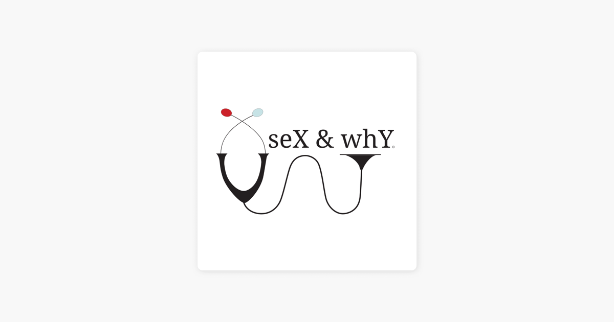 ‎sex And Why On Apple Podcasts 