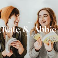 The Kate and Abbie Show podcast