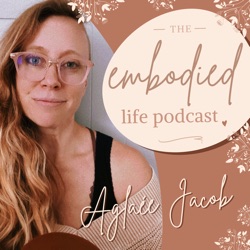 The Embodied Life Podcast