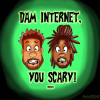 Dam Internet, You Scary! podcast