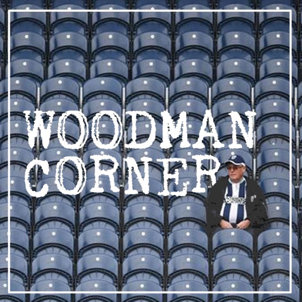 Woodman Corner: A West Bromwich Albion podcast Artwork