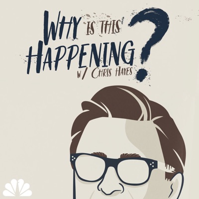 Why Is This Happening? with Chris Hayes Why Is This Happening? with Chris Hayes