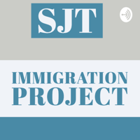 SJT Immigration Project podcast
