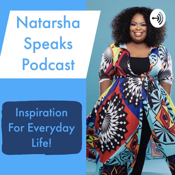 Natarsha Speaks Podcast Artwork