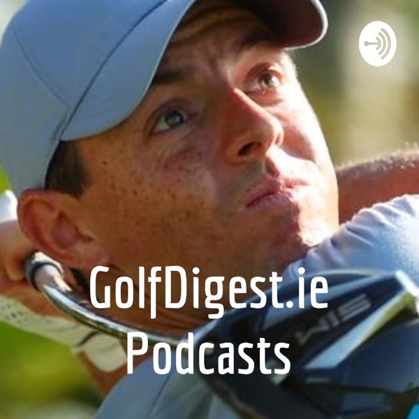 GolfDigest.ie Podcasts Artwork