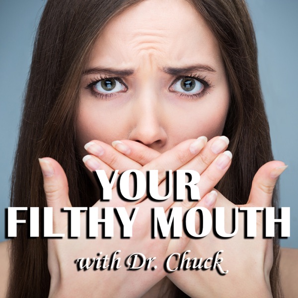 Your Filthy Mouth With Dr. Chuck Artwork