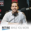 Retire While You Work®  artwork