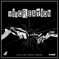 Miscreation | An Anthology of Audio-Drama Horror podcast