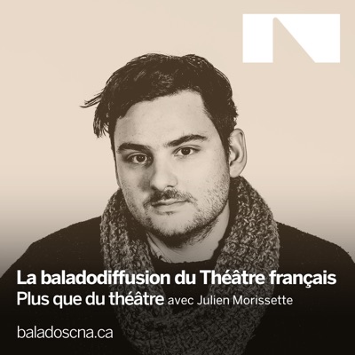 Baladodiffusion du Théâtre français du CNA Baladodiffusion du Théâtre français du CNA