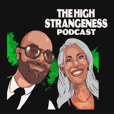 The High Strangeness Podcast The High Strangeness Podcast