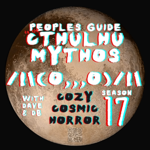 People‘s Guide to the Cthulhu Mythos: an exploration of Cosmic Horror, the works or Lovecraft and others podcast