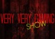 Very Very Gaming Show