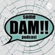 Some DAM Podcast