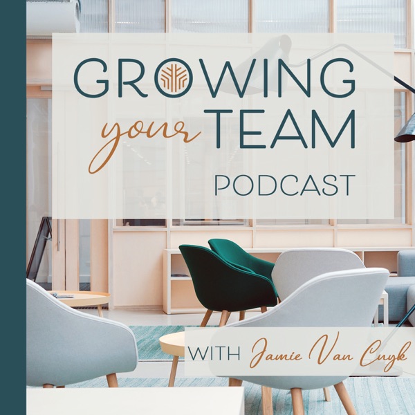 Growing Your Team Podcast with Jamie Van Cuyk podcast show image