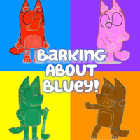 Barking About Bluey podcast