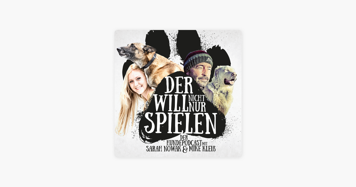 Der will nicht nur spielen der Hundepodcast mit Sarah Nowak und Mike