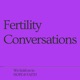 Power of Fertility Visualization with Naomi Woolfson