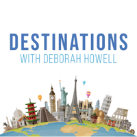 Destinations with Deborah Howell podcast