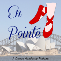 En Pointe: A Dance Academy Podcast podcast