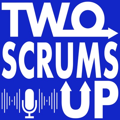 Two Scrums Up Two Scrums Up