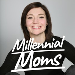 Millennial Moms | Der Podcast für Mompreneuers, Karrierefrauen und Powerfrauen der Generation Y!