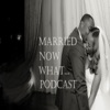 Married Now What Podcast artwork