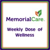 MemorialCare - Weekly Dose of Wellness! artwork