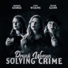 Drunk Women Solving Crime artwork