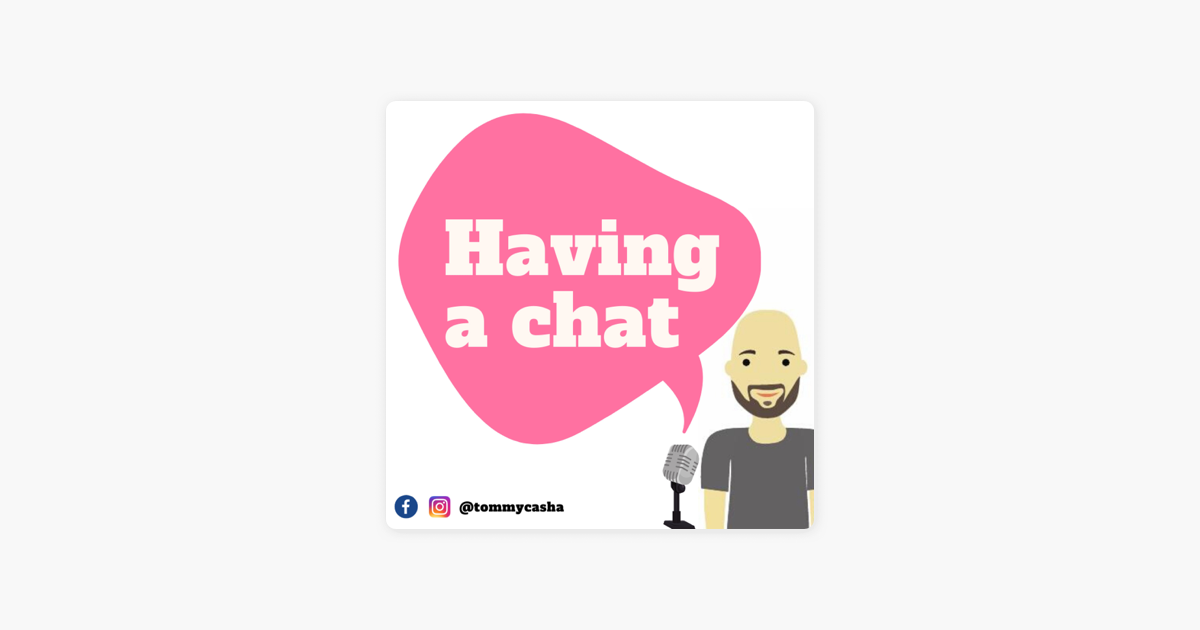 ‎Having A Chat on Apple Podcasts