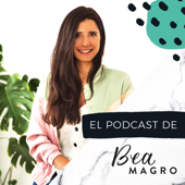 EL Podcast de Bea Magro - Bea Magro