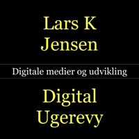 Lars K Jensen . dk / Digital Ugerevy podcast