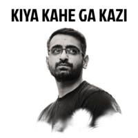 Kiya Kahe Ga Kazi podcast