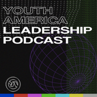 Youth America Leadership Podcast podcast