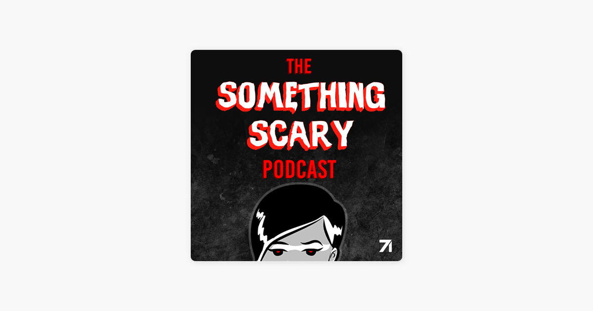 ‎something Scary On Apple Podcasts 3728