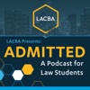 LACBA Presents: ADMITTED - A Podcast For Law Students artwork
