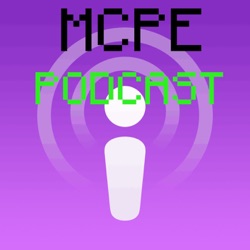 MCPE Podcast Episode