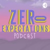 Zero Expectations Podcast artwork