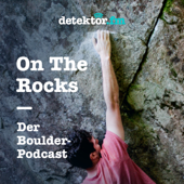 On The Rocks - Der Boulder-Podcast von detektor.fm - detektor.fm – Das Podcast-Radio