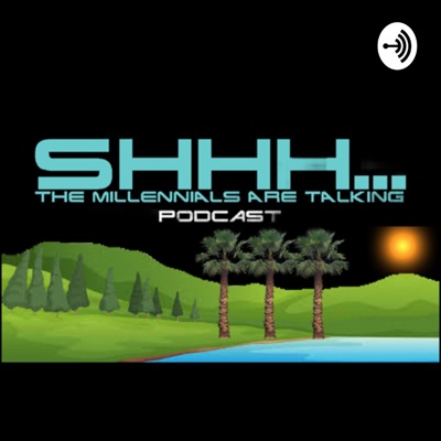 Shhh...The Millennials Are Talking Shhh...The Millennials Are Talking
