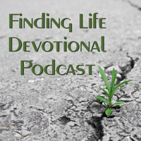 Finding Life Devotional Podcast podcast
