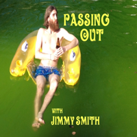 passingoutwithjimmysmith podcast