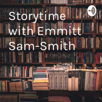 Storytime with Emmitt Sam-Smith podcast