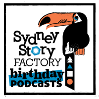Sydney Story Factory 5th Birthday Podcasts podcast
